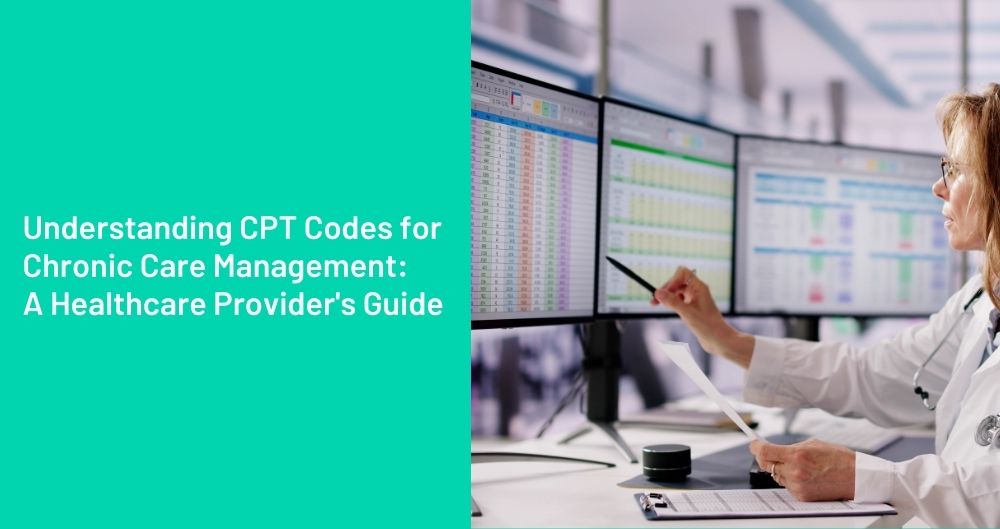 Decoding CPT Codes for Chronic Care Management: A Guide for Healthcare Providers