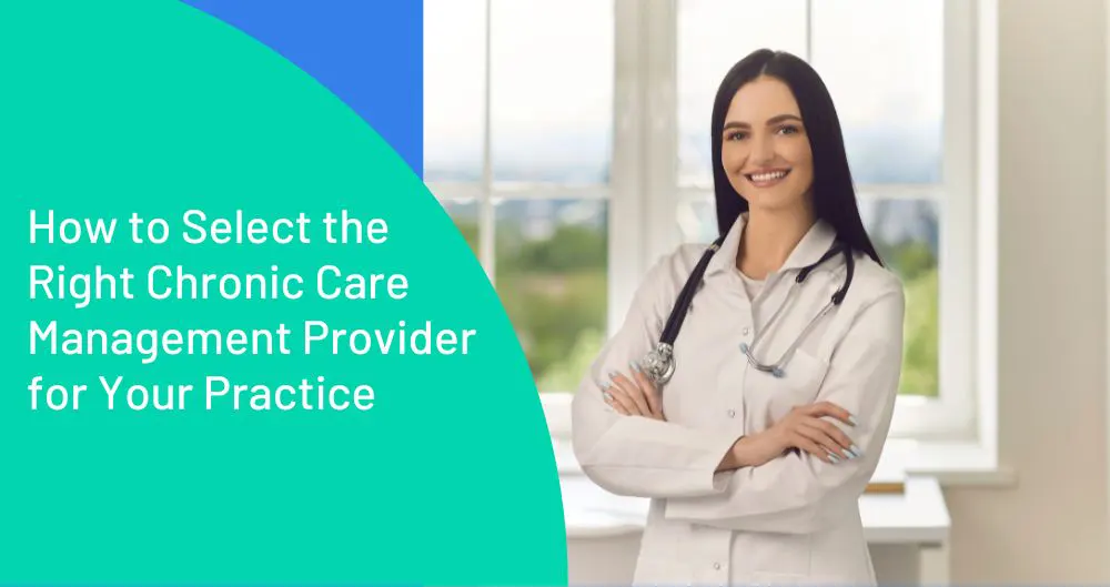 How to Select the Right Chronic Care Management Provider for Your Practice