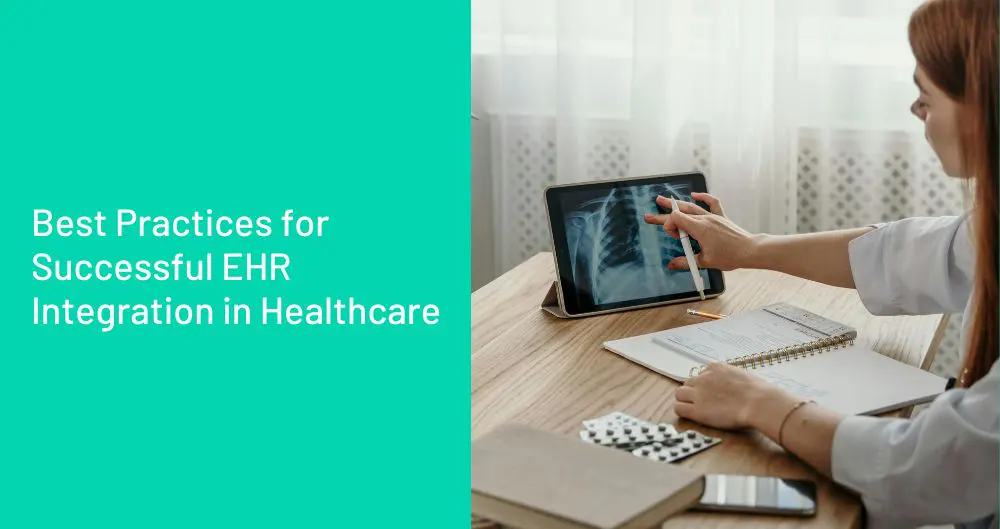 Best Practices for Successful EHR Integration in Healthcare