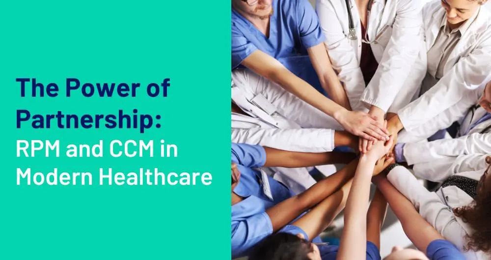 The Power of Partnership: RPM and CCM in Modern Healthcare