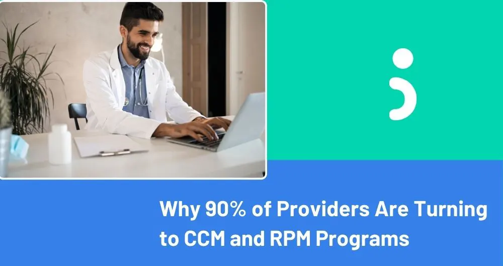 Why 90% of Providers Are Turning to CCM and RPM Programs