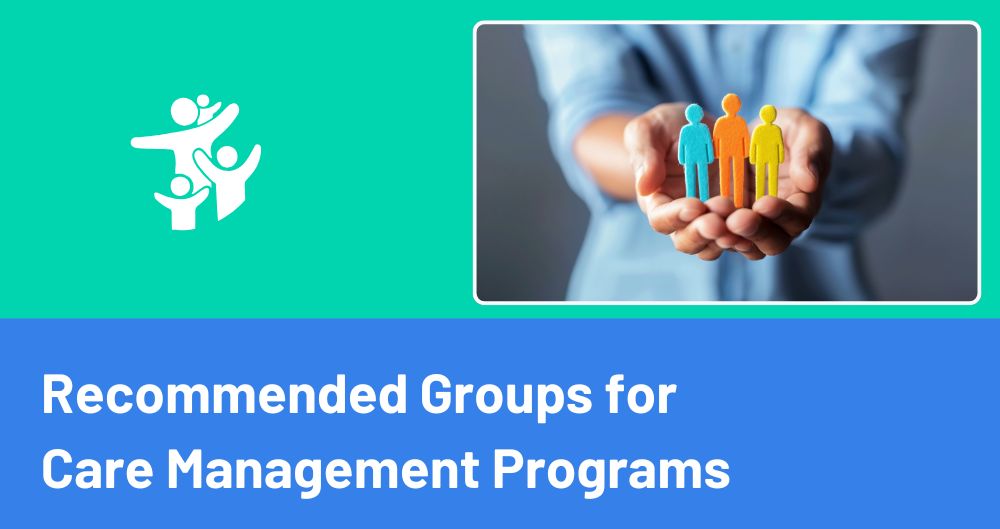 Recommended Groups for Care Management Programs